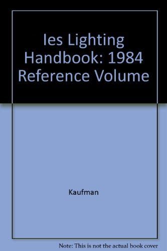 Ies Lighting Handbook: 1984 Reference Volume Hardcover – Import, 1 June 1984