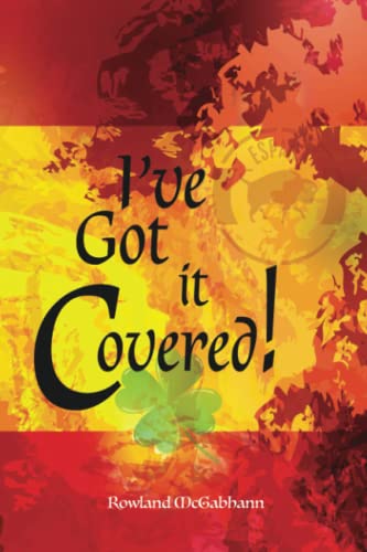 I’ve Got it Covered I’ve Got it Covered