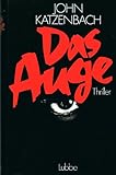 Das Auge: Roman - John Katzenbach