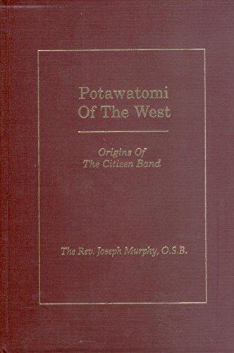 Potawatomi of the West: Origins of the Citizen Band