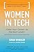 Women in Tech: Take Your Career to the Next Level with Practical Advice and Inspiring Stories
