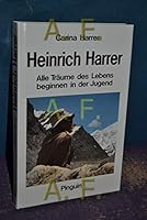 Heinrich Harrer: Alle Träume Des Lebens Beginnen In Der Jugend 3701621888 Book Cover