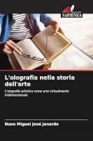 L'olografia nella storia dell'arte: L'olografia artistica come arte virtualmente tridimensionale (Italian Edition) 3639739825 Book Cover