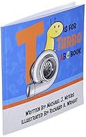 T is for Turbo: ABC Book (Motorhead Garage Series) 1717277969 Book Cover