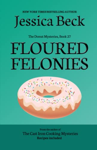 Floured Felonies (The Donut Mysteries) Floured Felonies (The Donut Mysteries)