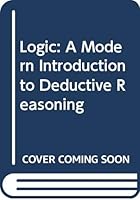 Logic: A Modern Introduction to Deductive Reasoning 0030600707 Book Cover
