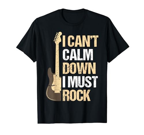 I Can't Calm Down I Must Rock - Funny Rock Guitar Player Camiseta