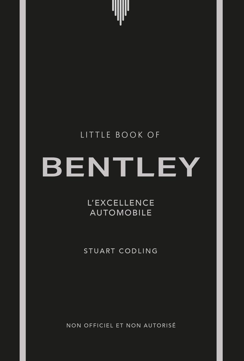 Little Book of Bentley - L'excellence automobile (version française)