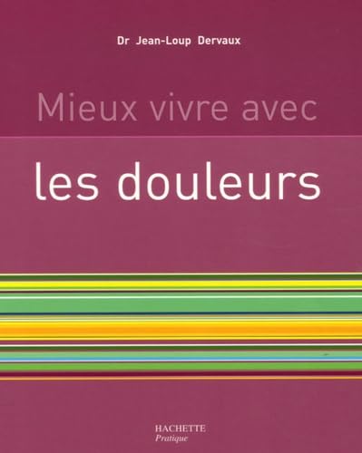 MIEUX VIVRE AVEC LES DOULEURS Dervaux, Jean-Loup