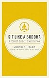 Sit Like a Buddha: A Pocket Guide to Meditation