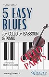  5 Easy Blues - Cello/Bassoon & Piano (Cello parts) (5 Easy Blues for Cello and Piano Book 3) (English Edition)