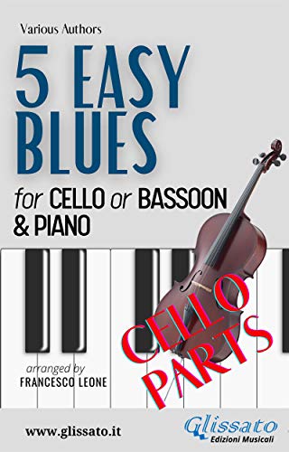  5 Easy Blues - Cello/Bassoon & Piano (Cello parts) (5 Easy Blues for Cello and Piano Book 3) (English Edition)