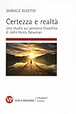  Certezza e realtà. Uno studio sul pensiero filosofico di John Henry Newman