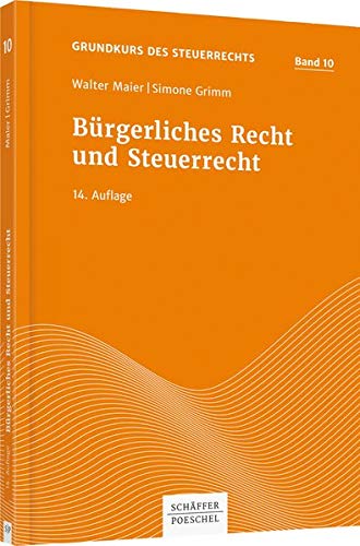 Bürgerliches Recht und Steuerrecht (Grundkurs des Steuerrechts) Bürgerliches Recht und Steuerrecht (Grundkurs des Steuerrechts)