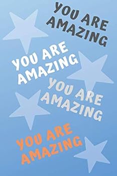 Paperback You Are Amazing: Motivational Notebook, Journal, Diary (110 Pages, Blank, 6 x 9) Book