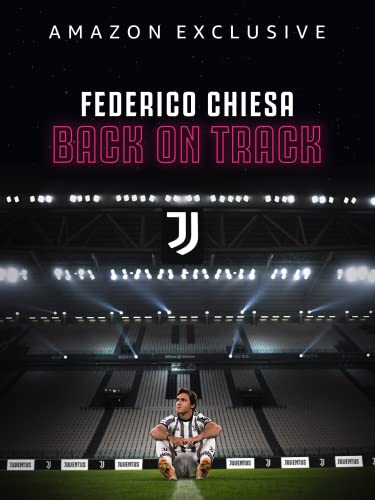Federico Chiesa: Back on Track