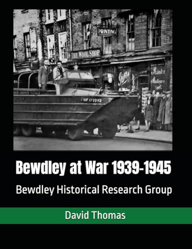 Bewdley at War: 1939 - 1945