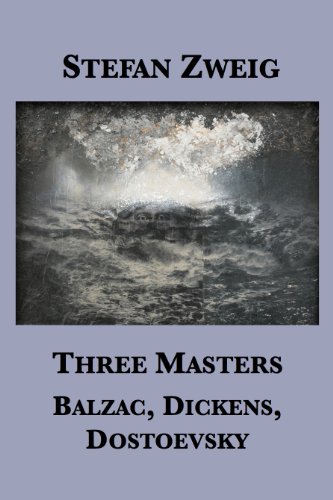 Three Masters: Balzac, Dickens, Dostoevsky