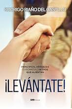 ¡Levántate!: Principios, verdades y promesas de Dios que alientan