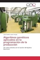 Algoritmos Geneticos Aplicados En La Programacion de La Produccion 3659097438 Book Cover