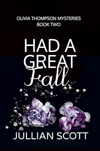 Had a Great Fall (An Olivia Thompson Mystery Book 2)