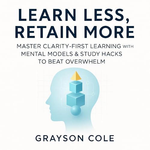 Learn Less, Retain More Audiolibro Por Grayson Cole arte de portada