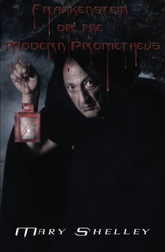 Frankenstein (or the Modern Prometheus)