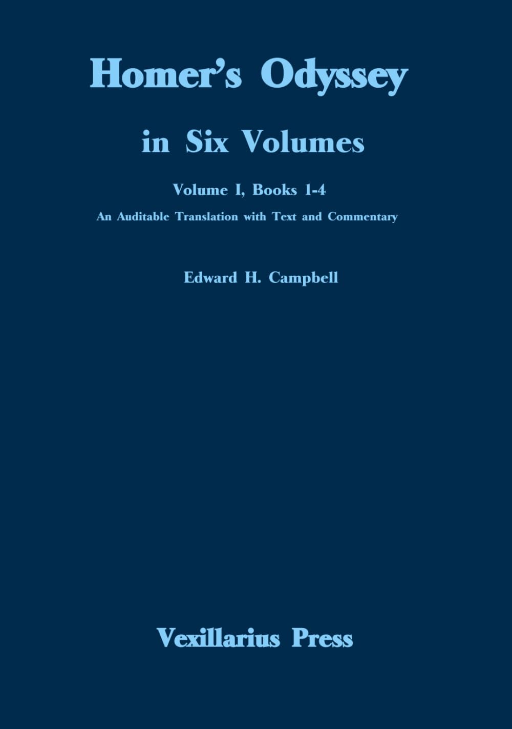 Homer's Odyssey in Six Volumes, Volume I, Books 1-4: An Auditable Translation with Text and Commentary