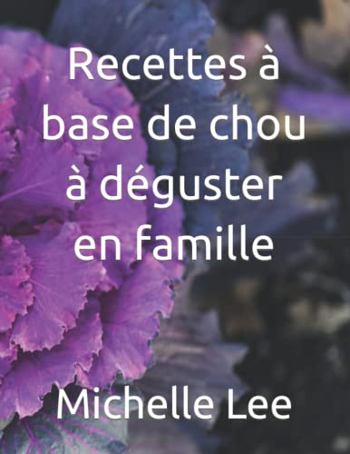 Recettes à base de chou à déguster en famille