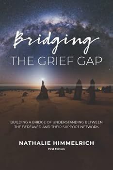 Paperback Bridging the Grief Gap: Building a Bridge of Understanding between the Bereaved and their Support Network Book
