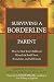 Surviving a Borderline Parent: How to Heal Your Childhood Wounds and Build Trust, Boundaries, and Self-Esteem