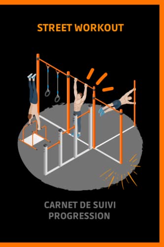 Street Workout: Carnet de suivi | 100 pages préremplis | suivre sa progression