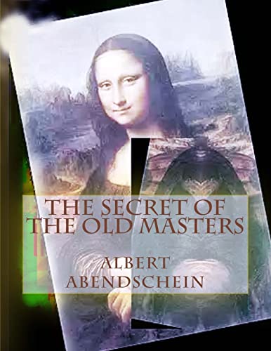 The Secret of the Old Masters 1517533430 Book Cover
