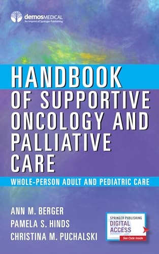 Handbook Of Supportive Oncology And Palliative Care: Whole-Person And Value-Based Care: Whole-Person Adult And Pediatric Care