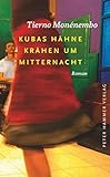 Kubas Hähne krähen um Mitternacht - Tierno Monénembo Übersetzer: Gudrun und Otto Honke 