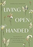 Living Open-Handed: Devotions for Surrendering Control and Finding Joy in the Unexpected