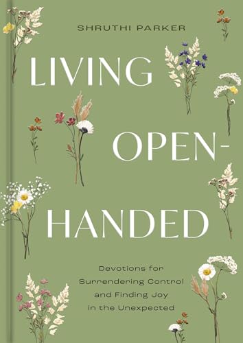 Living Open-Handed: Devotions for Surrendering Control and Finding Joy in the Unexpected