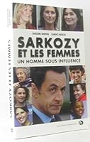 Sarkozy et les femmes : un homme sous influence 2350131300 Book Cover