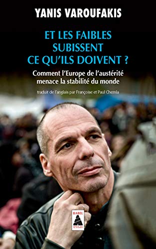 Actes Sud Et les faibles subissent ce qu'ils doivent ?: Comment l'Europe de l'austérité menace la stabilit