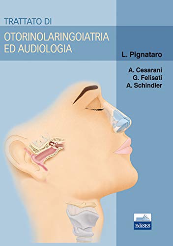 Trattato di otorinolaringoiatria ed audiologia