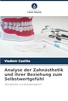 Analyse der Zahnästhetik und ihrer Beziehung zum Selbstwertgefühl (German Edition) 620891342X Book Cover