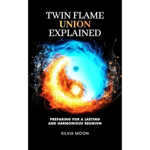 Twin Flame Union Explained Audiolibro Por Silvia Moon arte de portada