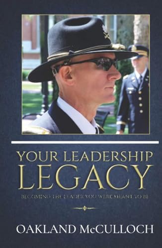 Your Leadership Legacy: Becoming the Leader You Were Meant to