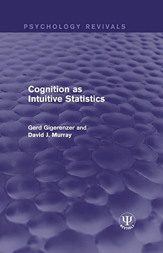 Cognition as Intuitive Statistics (Psychology Revivals)