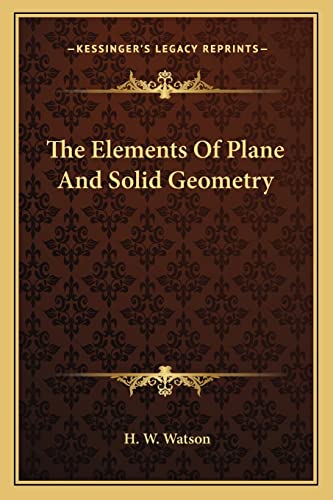 The Elements Of Plane And Solid Geometry