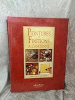 Peintures et finitions ? l'ancienne 2706606207 Book Cover