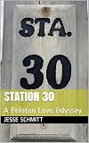 Station 30: A Peloton Love Odyssey