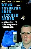 Cover zum Buch Wenn Insekten über Leichen gehen: Als...