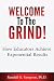Welcome To The Grind: How Educators Achieve Exponential Results