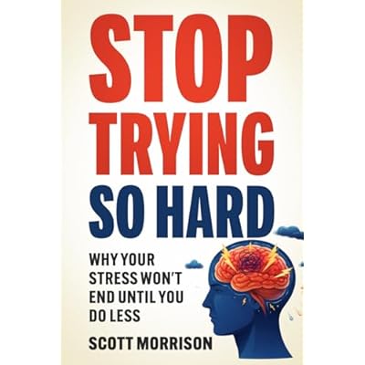 STOP TRYING SO HARD: Why Your Stress Won&rsquo;t End Until You Do Less